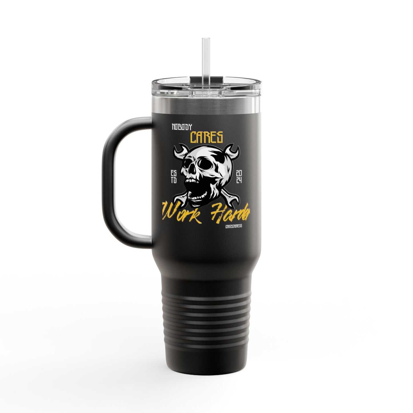 Nobody Cares, Work Harder Tumbler – Fuel Your Grind
