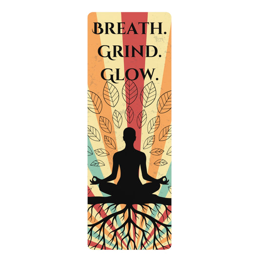 Inspirational Rubber Yoga Mat - "Breathe. Grind. Glow."