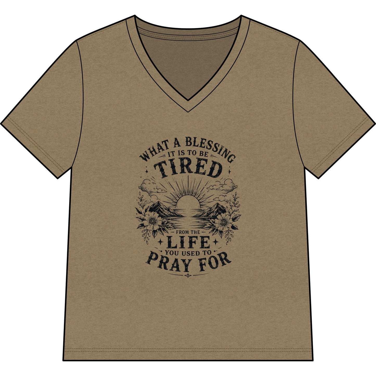 WOMENS V-Neck T - “What a Blessing It Is to Be Tired”
