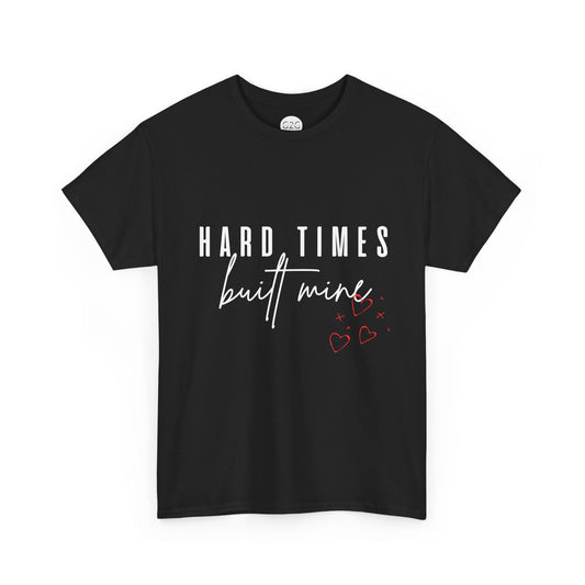 WOMENS Hard times Built Mine T