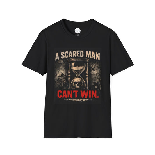 MENS "A Scared Man Can't Win" T