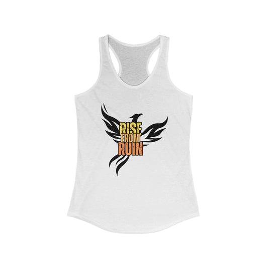 Rise From Ruin Women's Racerback Tank- because greatness is born from resilience.