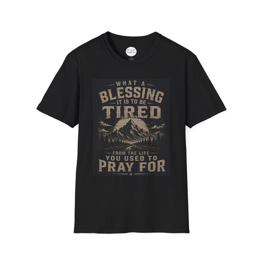 MENS T - Blessing to Be Tired