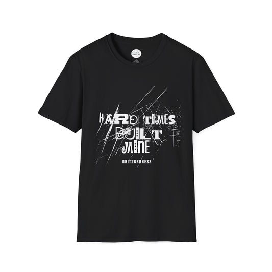 MENS Hard Times Built Mine T