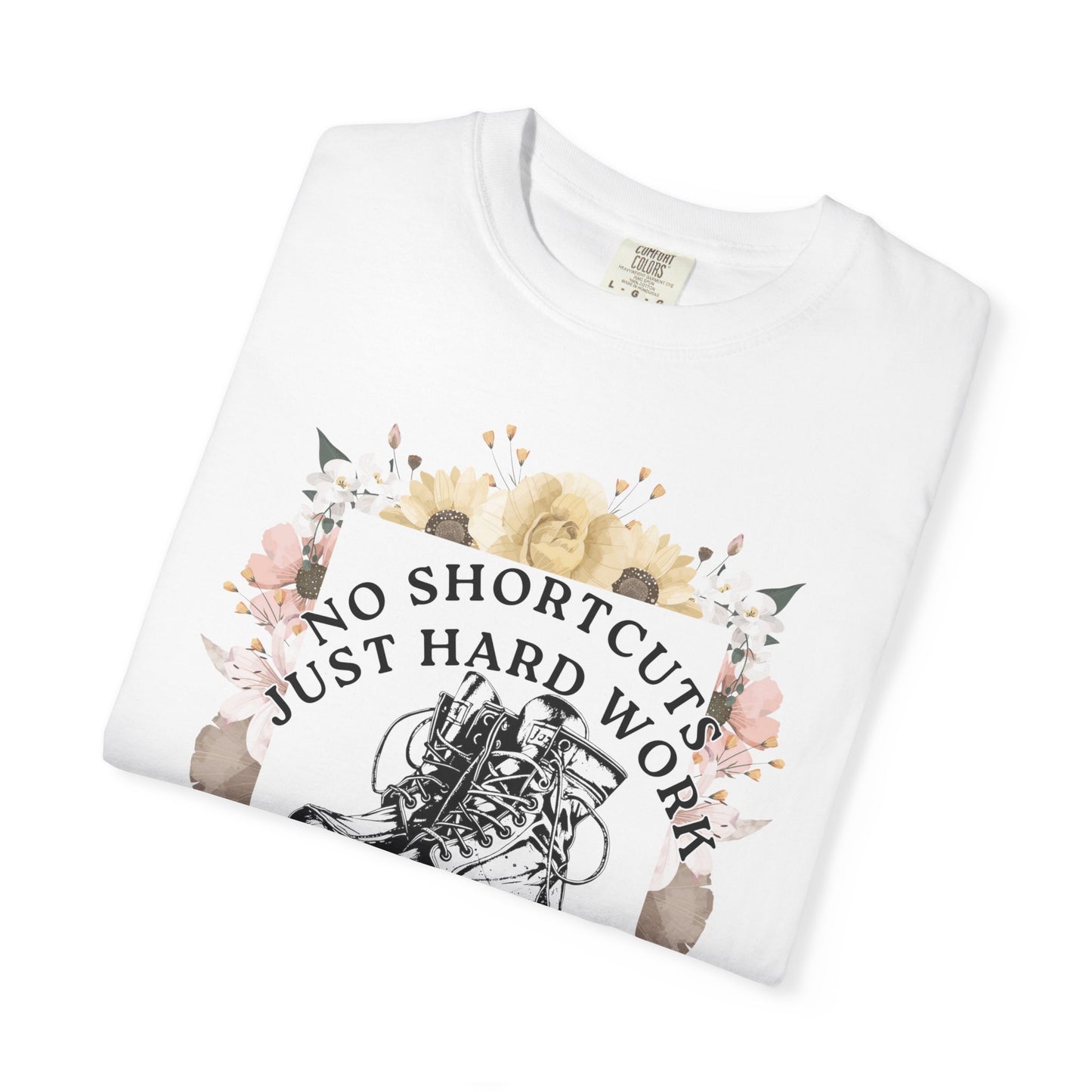 WOMENS No Shortcuts, Just Hard Work T