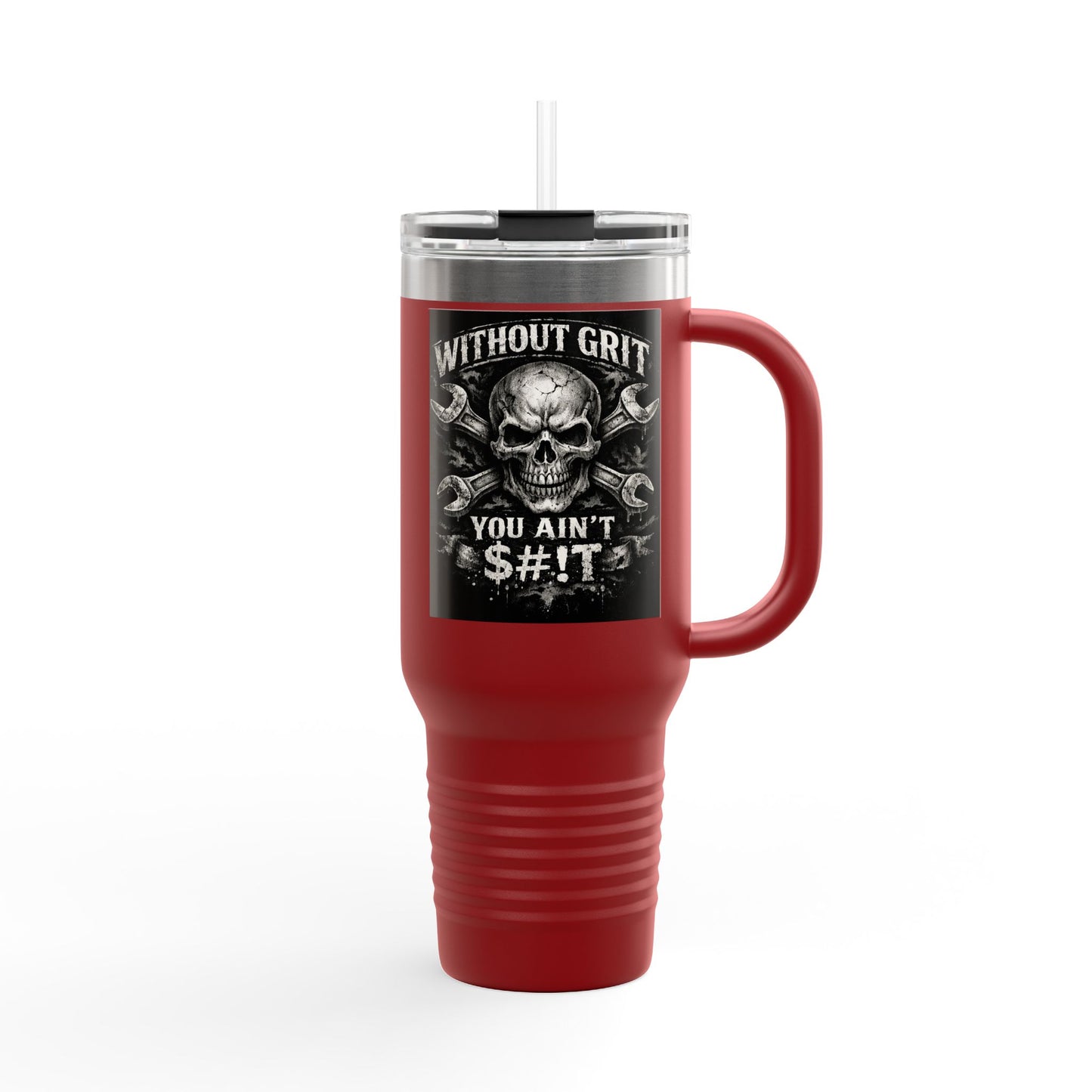 40oz Insulated Travel Mug — "Without Grit You Ain't S#*t"